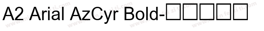 A2 Arial AzCyr Bold字体转换